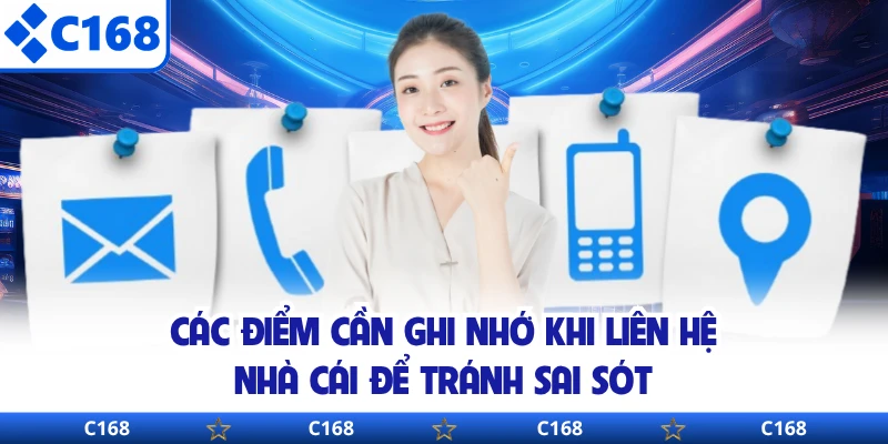 Các điểm cần ghi nhớ khi liên hệ nhà cái để tránh sai sót