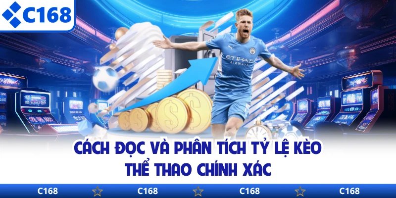 Cách đọc và phân tích tỷ lệ kèo thể thao chính xác