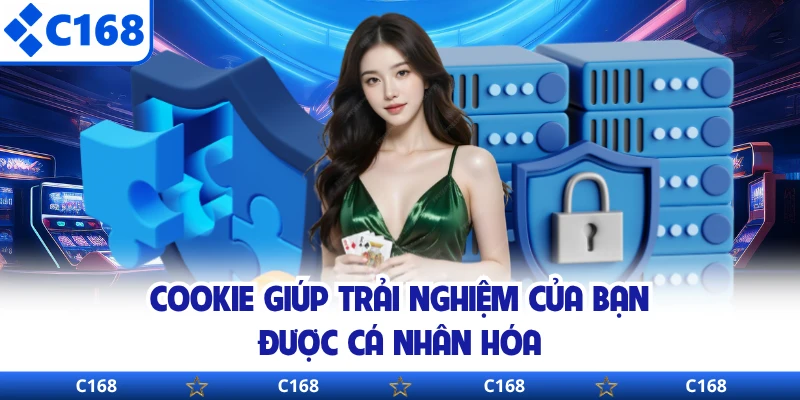Cookie giúp trải nghiệm của bạn được cá nhân hóa
