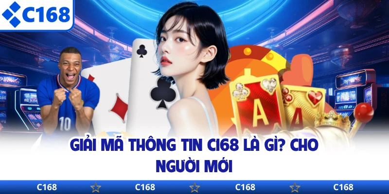 Giải mã thông tin C168 là gì? cho người mới
