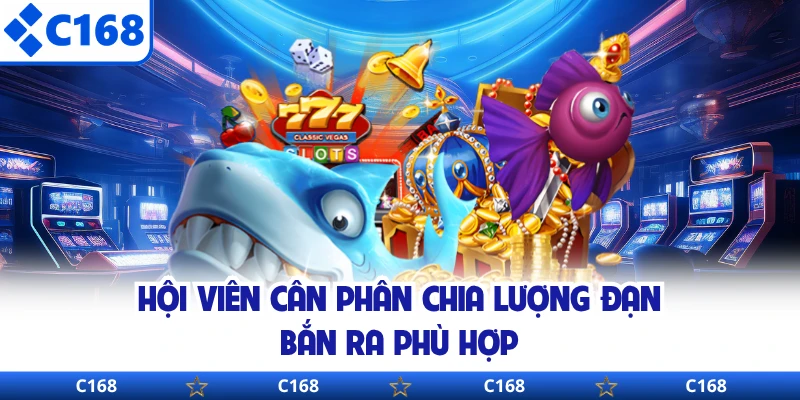 Hội viên cân phân chia lượng đạn bắn ra phù hợp