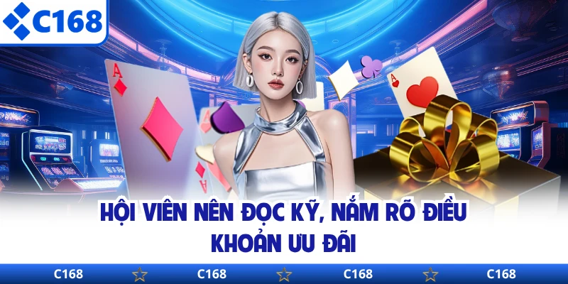 Hội viên nên đọc kỹ, nắm rõ điều khoản ưu đãi