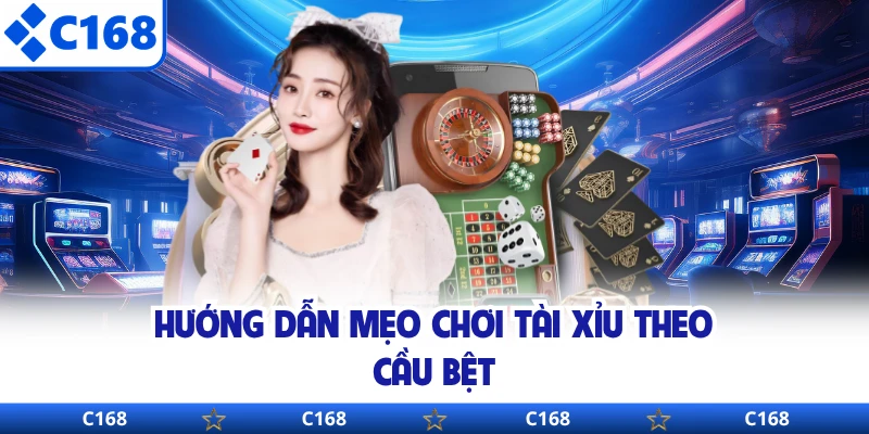 Hướng dẫn mẹo chơi tài xỉu theo cầu bệt
