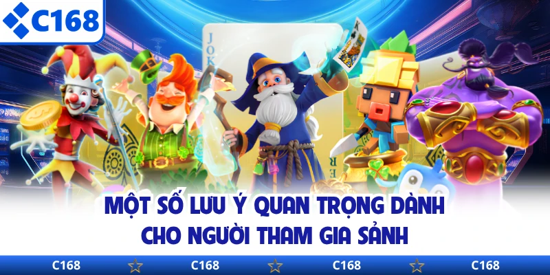 Một số lưu ý quan trọng dành cho người tham gia sảnh