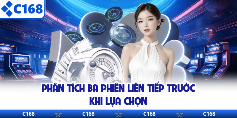 Phân tích ba phiên liên tiếp trước khi lựa chọn