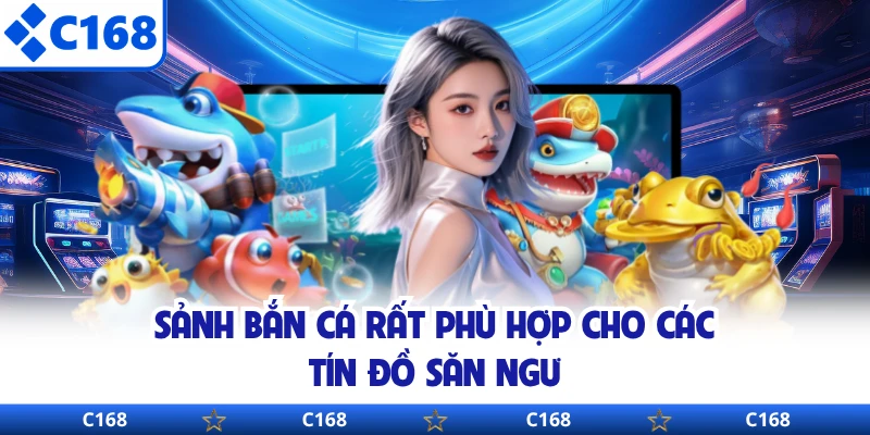 Sảnh bắn cá rất phù hợp cho các tín đồ săn ngư