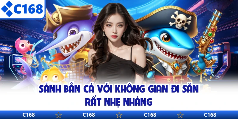 Sảnh bắn cá với không gian đi săn rất nhẹ nhàng