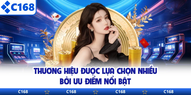 Thương hiệu được lựa chọn nhiều bởi ưu điểm nổi bật