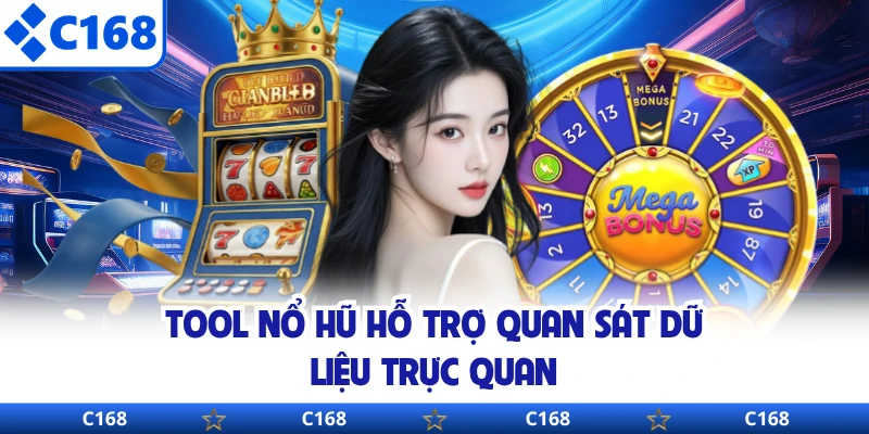 Tool nổ hũ hỗ trợ quan sát dữ liệu trực quan