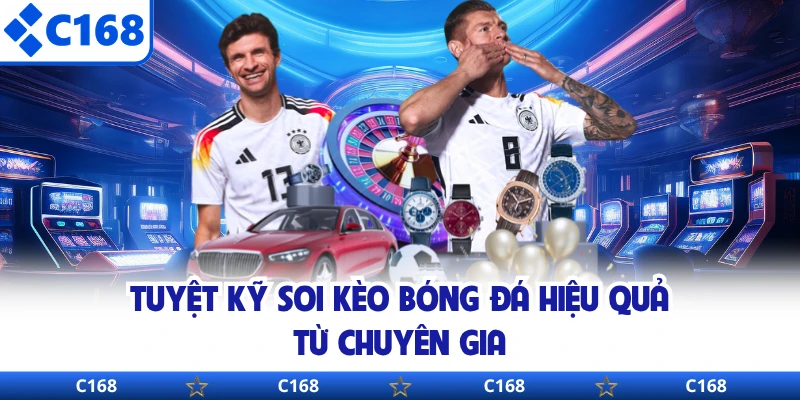 Tuyệt kỹ soi kèo bóng đá hiệu quả từ chuyên gia